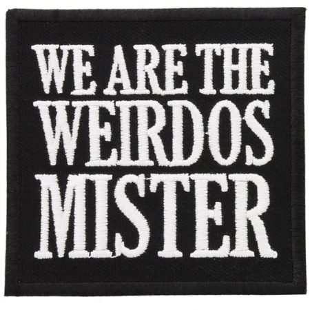 We Are The Weirdos Mister Patch