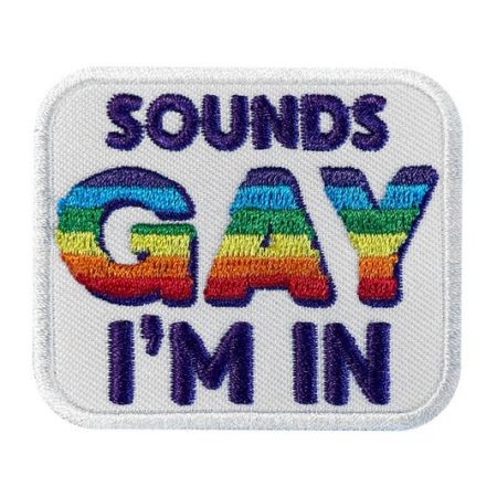 Sounds Gay I'm In Patch